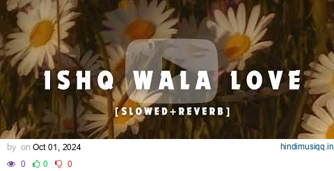 Ishq Wala Love Slowed + Reverb Lofi Remix | Relaxing Study & Sleep Music | Peaceful Lofi |dreammusic pagalworld mp3 song download