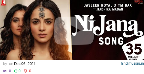 Ni Jana Song | Jasleen Royal x TM Bax | Ft. Radhika Madan | Kunaal Vermaa | Punjabi Song #nijana pagalworld mp3 song download