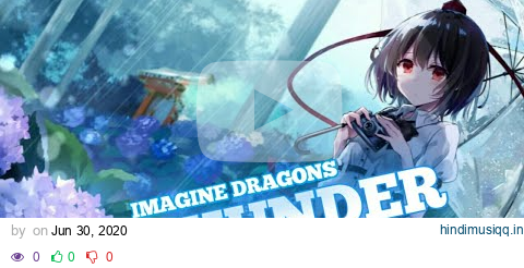 Imagine Dragons - THUNDER (LYRICS) [NIGHTCORE] pagalworld mp3 song download