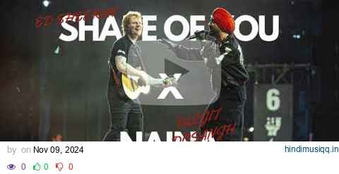 Ed Sheeran & Diljit Dosanjh - Shape of You x Naina pagalworld mp3 song download