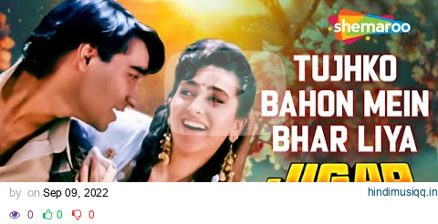 Tujhko Bahon Mein |Jigar (1992) | Audio Song | Ajay Devgan | Karishma Kapoor | Udit Narayan Hit Song pagalworld mp3 song download