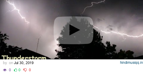 Real Thunderstorm Sounds Atmosphere for Sleeping & Relaxing | Real Lightnings behind the tree pagalworld mp3 song download