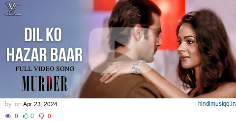 Dil Ko Hazar Bar - Emraan Hashmi | Mallika Sherawat | Murder Movie | Official Video pagalworld mp3 song download