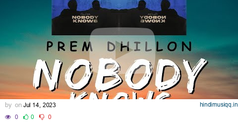 NOBODY KNOWS - LYRICAL VIDEO | PREM DHILLON | New Punjabi songs 2023 pagalworld mp3 song download