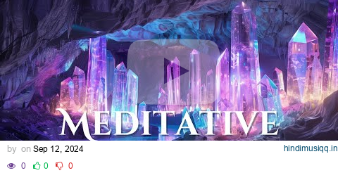 【#meditation】Meditative Crystal Cave Discover the Serenity of Hidden Gems〈#LOFI〉 pagalworld mp3 song download