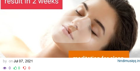 5 minutes meditation for clean, healthy & glowing skin🌙😍 pagalworld mp3 song download