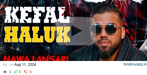 Nawaj Ansari - KEFAL HALUK [speed-up] - lyrics pagalworld mp3 song download