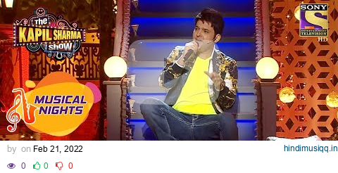 The Kapil Sharma Show | सुनिए "Pehla Pehla Pyar Hai" Kapil की अवाज़ में | Musical Nights pagalworld mp3 song download