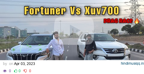 Xuv700 Petrol Vs Fortuner Diesel Manual Drag Race🔥🔥 Xuv Ne Aag laga Di 😍 pagalworld mp3 song download