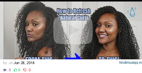 How To Refresh Natural Curls (ON 9TH DAY HAIR!) pagalworld mp3 song download