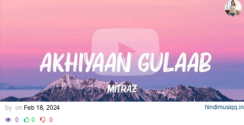 Mitraz - Akhiyaan Gulaab (LYRICS)| Teri Baaton Mein Aisa Uljha Jiya | Shahid Kapoor and Kriti Sanon pagalworld mp3 song download