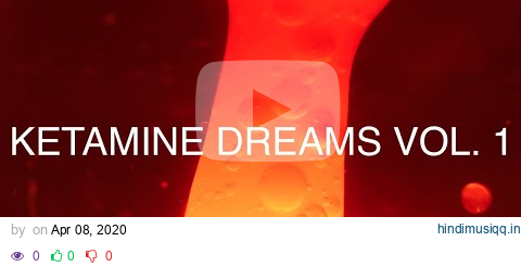 Ketamine Dreams #1 | Trip Music & Depression Treatment pagalworld mp3 song download