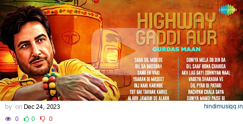 Highway, Gaddi Aur Gurdas Maan | Sada Dil Mod De | Dil Da Badshah | Punjabi Tappe |Old Punjabi Songs pagalworld mp3 song download