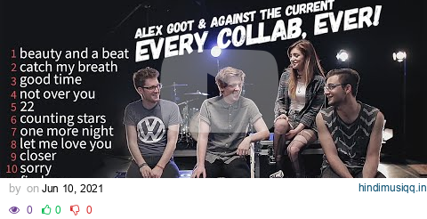 Alex Goot & Against The Current  |  Every collab, Ever! pagalworld mp3 song download