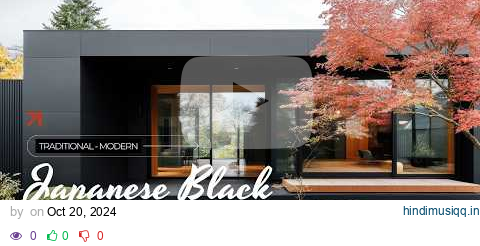 Exploring the Timeless Elegance of Japanese Black Minimalist Houses pagalworld mp3 song download