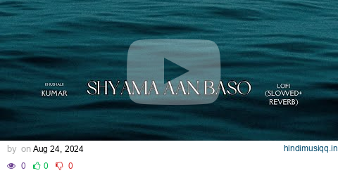 Shyama Aan Baso - Lofi(Slowed+Reverb) | Khushalii Kumar | Sachet-Parampara | Satvik | Youngveer pagalworld mp3 song download