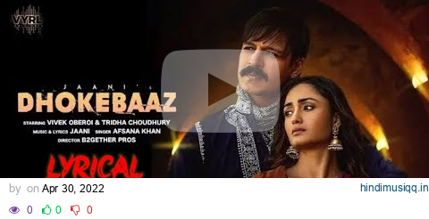 Dhokebaaz Song Lyrics -Afsana Khan |Jaani | Vivek Anand Oberoi | Tridha Choudhury pagalworld mp3 song download