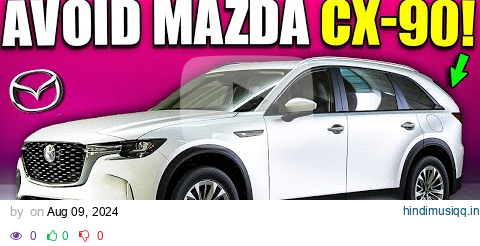 7 Reasons Why You SHOULD NOT Buy Mazda CX-90! pagalworld mp3 song download