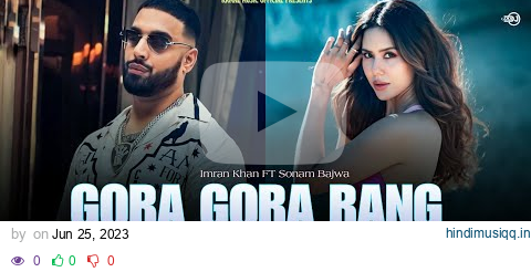 Gora Gora Rang ft.Sonam Bajwa | Imran Khan X Sharn | DJ Kamal | Kamal Music Official pagalworld mp3 song download