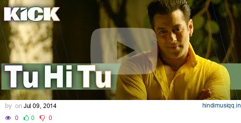 Tu Hi Tu | Kick | Mohd. Irfan | Salman Khan | Jacqueline Fernandez pagalworld mp3 song download