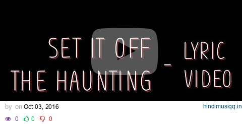 Set it off - The Haunting [Lyrics] pagalworld mp3 song download