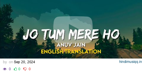 Anuv Jain - Jo Tum Mere Ho (English Translation Lyrics) pagalworld mp3 song download