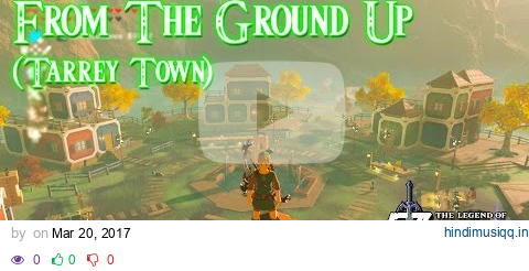 Zelda Breath of the Wild - Tarrey Town (From The Ground Up Sidequest) Unlocks Secret Shop! pagalworld mp3 song download