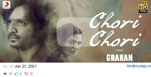 Chori Chori | Hotstar Specials - Grahan | Ranjan Chandel | Amit Trivedi | Varun Grover | June 24 pagalworld mp3 song download