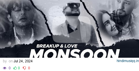 Monsoon Mashup 2024 | Breakup and Love | Nonstop Jukebox 2024 | HS Visual Music x Papul pagalworld mp3 song download