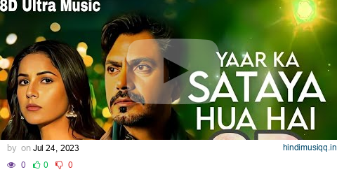 Yaar Ka Sataya Hua Hai - 8D Audio 🎧 | B Praak | Nawazuddin Siddiqui | Shehnaaz Gill | Jaani | Arvind pagalworld mp3 song download