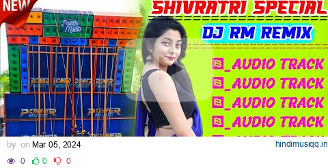 Bhol Bom(Bhole Baba special 1step long through Humming pop Bass mix 2024(DJ RM REMIX) #djbmremix pagalworld mp3 song download