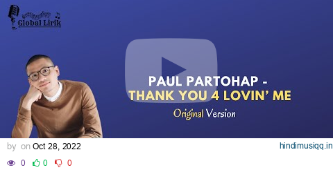 Thank You 4 Lovin’ Me - Paul Partohap (Lirik Terjemahan) pagalworld mp3 song download