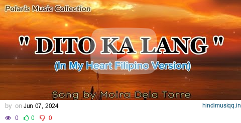 Moira Dela Torre ~ DITO KA LANG  (In My Heart Filipino Version) LYRICS pagalworld mp3 song download