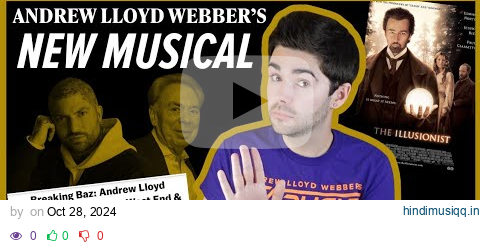 Andrew Lloyd Webber's new musical THE ILLUSIONIST | everything we know about the upcoming show pagalworld mp3 song download