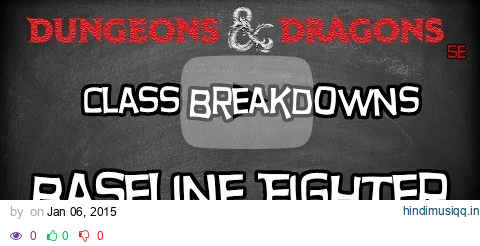 Dungeons & Dragons 5e Tutorial "Class Breakdowns Workshop, Baseline Fighter" pagalworld mp3 song download