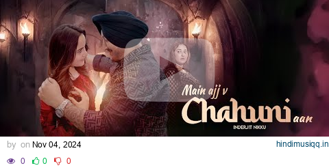 Main Ajj V Chahuni Aan | Inderjit Nikku  | Official Video | Latest Punjabi Songs 2024 | pagalworld mp3 song download