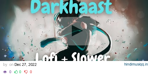 Darkhaast | Slow and lofi | Arijit Singh | Hindi Lofi Song pagalworld mp3 song download