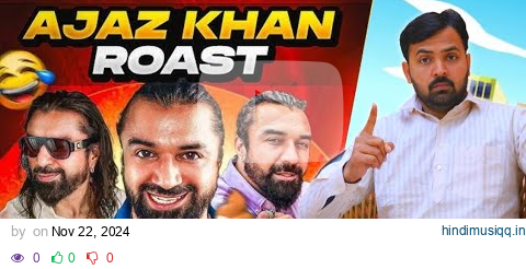 Ajaz Khan Roast || Conterversy The End || Morna Entertetment pagalworld mp3 song download