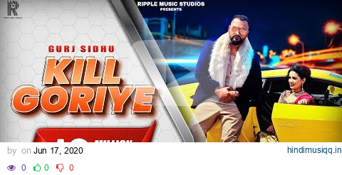 KILL GORIYE  Gurj Sidhu | Official Music Video | Sukh Sandhu | Kaos Productions | 2020 pagalworld mp3 song download