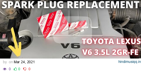 How to change spark plugs on V6 Toyota and Lexus 2GR-FE 3.5L engine pagalworld mp3 song download