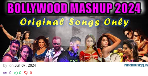 Bollywood Original Songs Mashup 2024 | Bollywood Mashup 2024 | Bollywood Mix 2024 | Bollywood Songs pagalworld mp3 song download