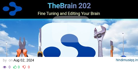 TheBrain 202 Fine Tuning and Editing Your Brain pagalworld mp3 song download