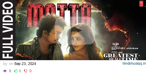 Full Video MATTA | The Greatest Of All Time | Thalapathy Vijay | Venkat Prabhu |Yuvan Shankar Raja pagalworld mp3 song download