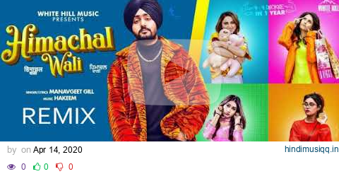 Himachal Wali Remix | हिमाचल वाली | Manavgeet Gill | Hakeem | ft. P.B.K Studio pagalworld mp3 song download