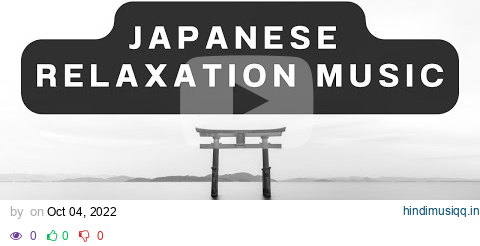 Japanese Relaxation Music #japanese #relaxing #meditation pagalworld mp3 song download