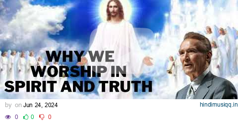 Adrian Rogers - Why We Worship In Spirit and Truth pagalworld mp3 song download