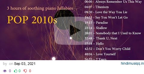 3 hours of Piano Lullabies of pop songs from the 2010s, with calming animation pagalworld mp3 song download