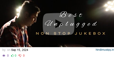 Non-Stop Soothing Unplugged Hindi Covers ft. Puneet Kushwaha & Vishal Bagul pagalworld mp3 song download