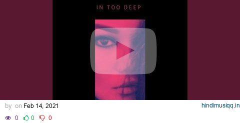 In Too Deep pagalworld mp3 song download