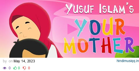 Muhammad Sulaiman - Your Mother | I Look, I See Animated Series pagalworld mp3 song download